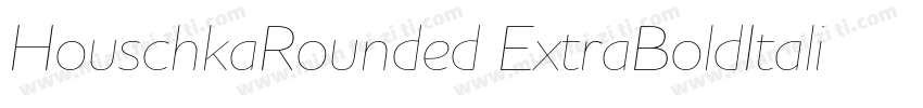 HouschkaRounded ExtraBoldItalic字体转换